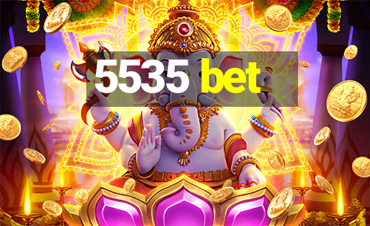 5535 bet