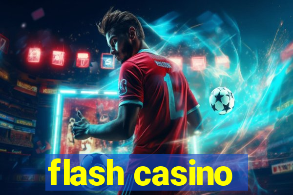 flash casino