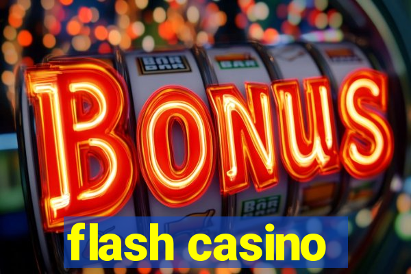 flash casino