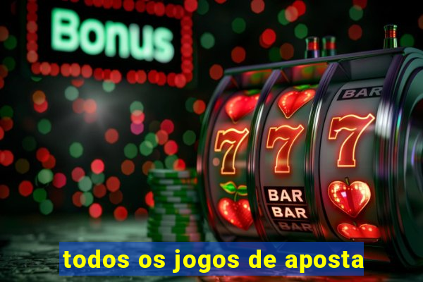 todos os jogos de aposta