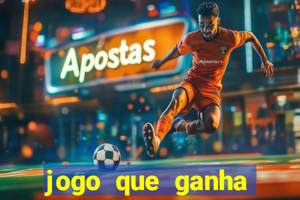 jogo que ganha dinheiro no cadastro