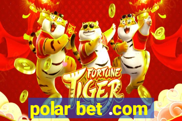 polar bet .com