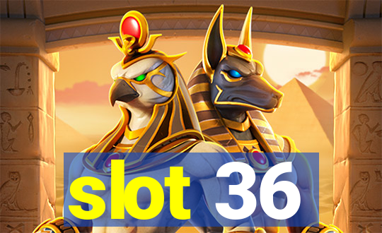 slot 36