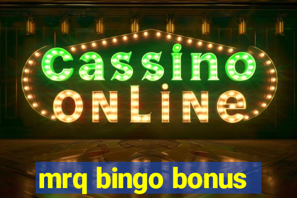 mrq bingo bonus