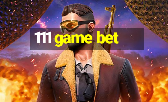 111 game bet