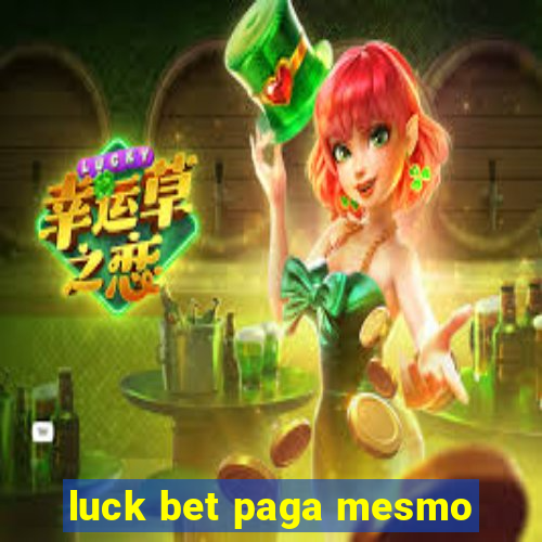 luck bet paga mesmo