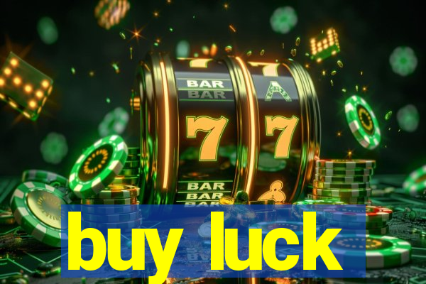 buy luck