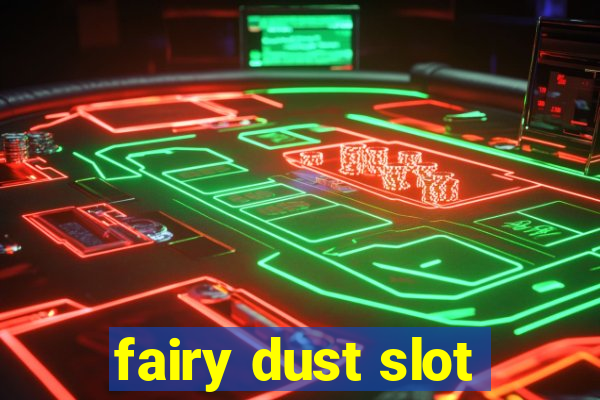 fairy dust slot