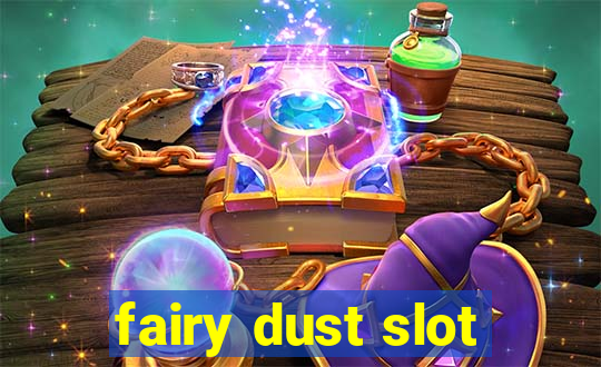 fairy dust slot