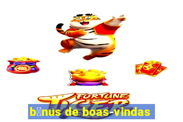 b么nus de boas-vindas