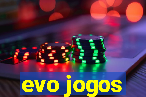 evo jogos