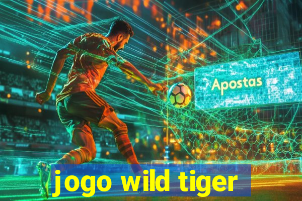 jogo wild tiger