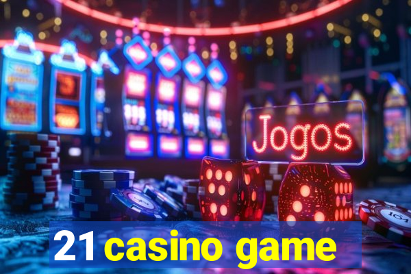 21 casino game