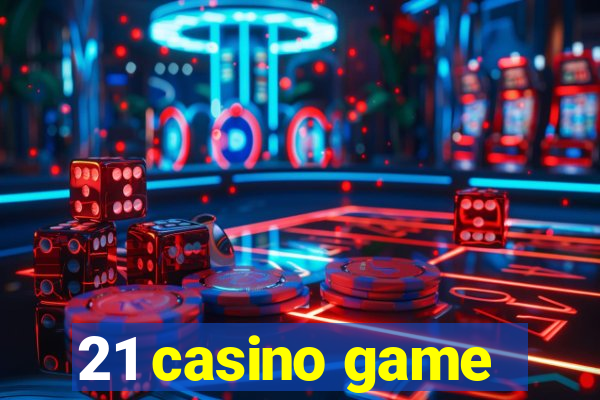 21 casino game