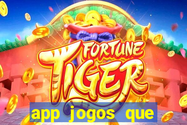 app jogos que ganha dinheiro