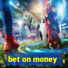 bet on money