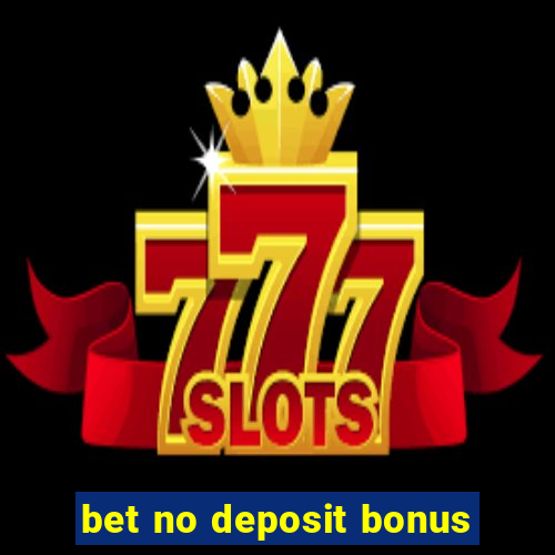 bet no deposit bonus