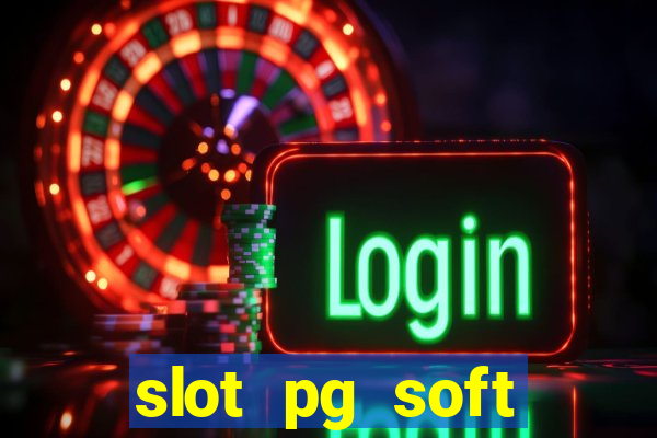 slot pg soft porcentagem grátis