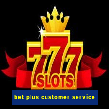 bet plus customer service