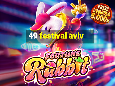 49 festival aviv