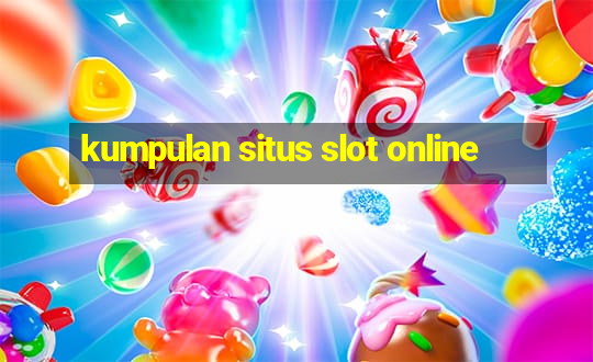 kumpulan situs slot online