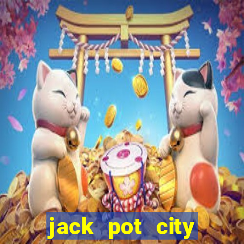 jack pot city online casino