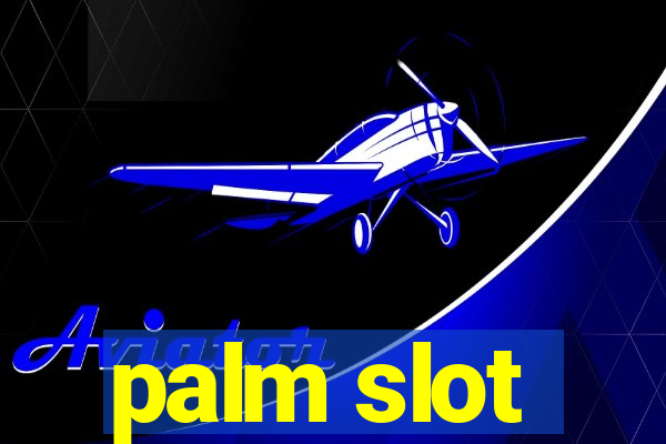 palm slot