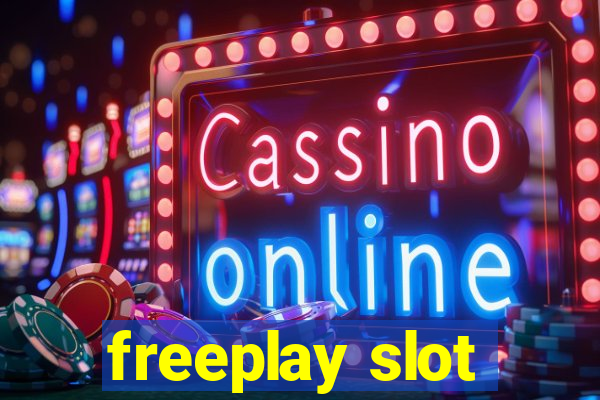 freeplay slot