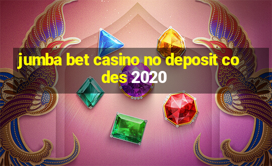 jumba bet casino no deposit codes 2020