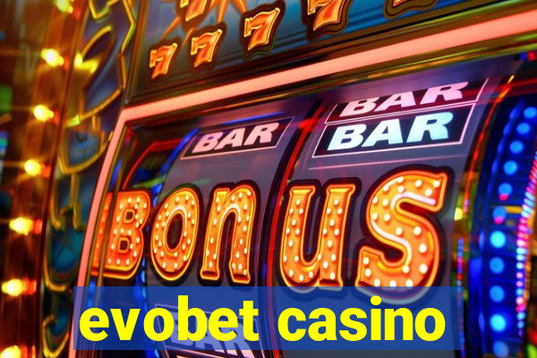 evobet casino