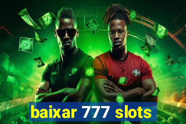 baixar 777 slots