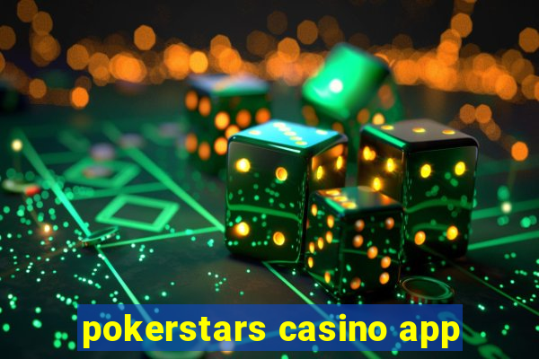 pokerstars casino app