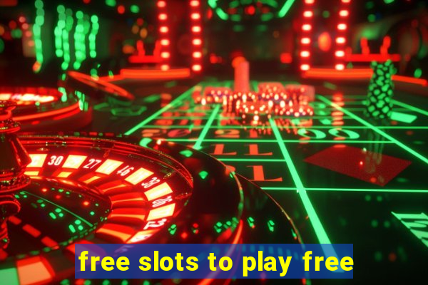 free slots to play free