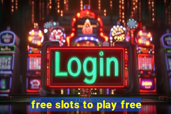 free slots to play free