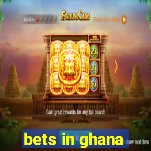 bets in ghana