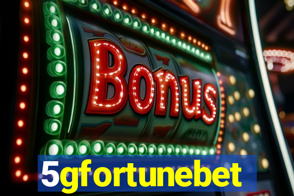 5gfortunebet