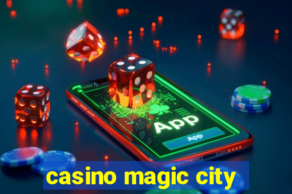 casino magic city