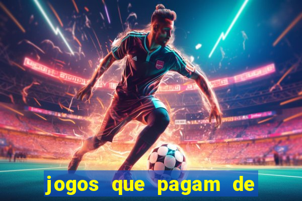 jogos que pagam de verdade para jogar