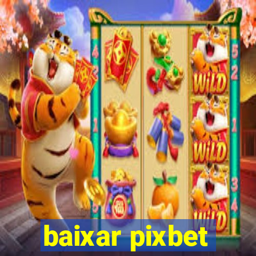 baixar pixbet