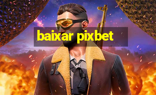 baixar pixbet