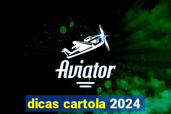 dicas cartola 2024