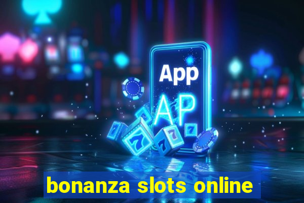 bonanza slots online