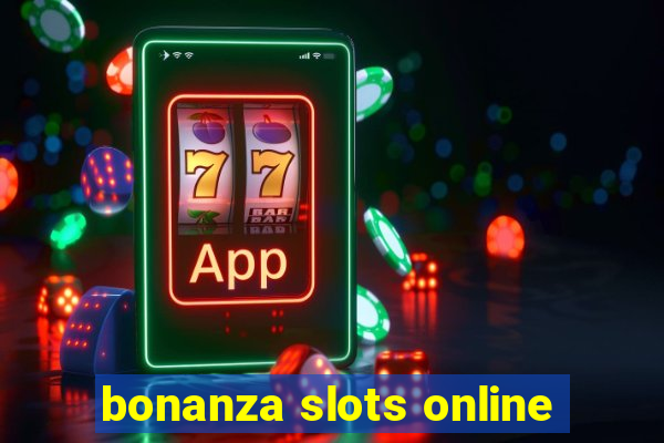 bonanza slots online