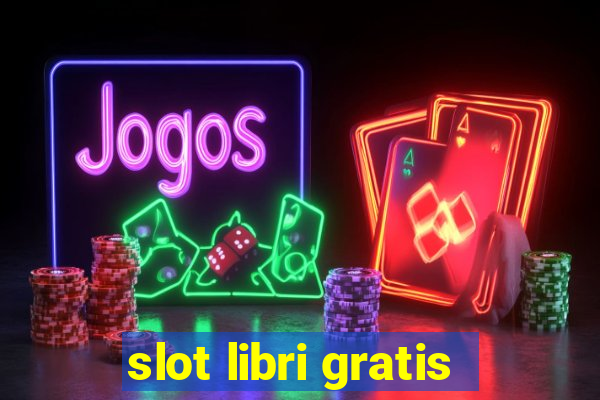 slot libri gratis