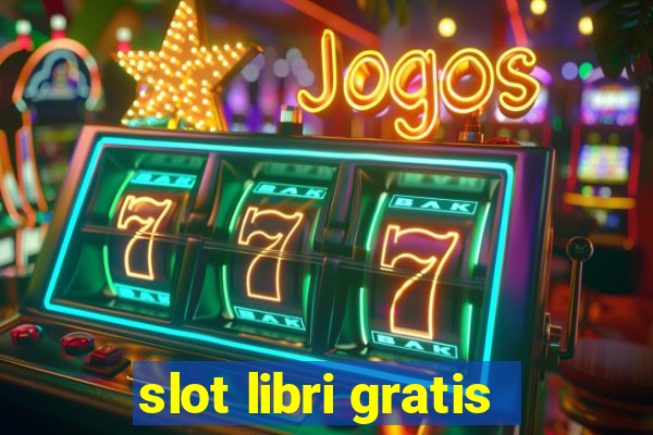 slot libri gratis