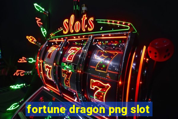 fortune dragon png slot