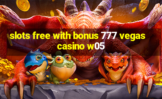 slots free with bonus 777 vegas casino w05