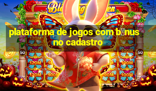 plataforma de jogos com b么nus no cadastro