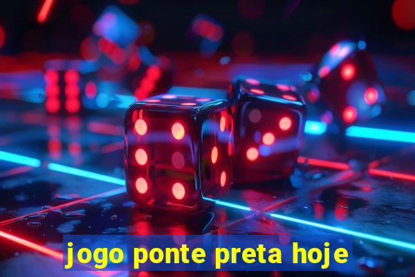 jogo ponte preta hoje