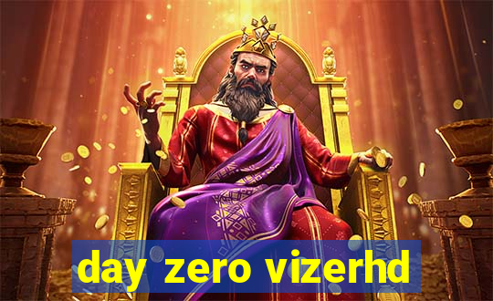 day zero vizerhd